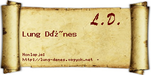 Lung Dénes névjegykártya